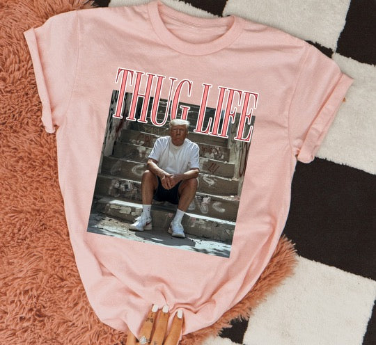 Thug Life -Trump Only